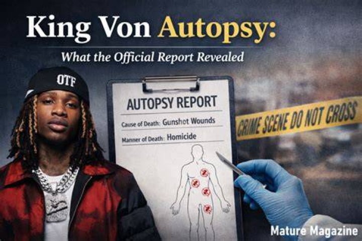 Unlocking The Facts: King Von's Autopsy Report Revealed
